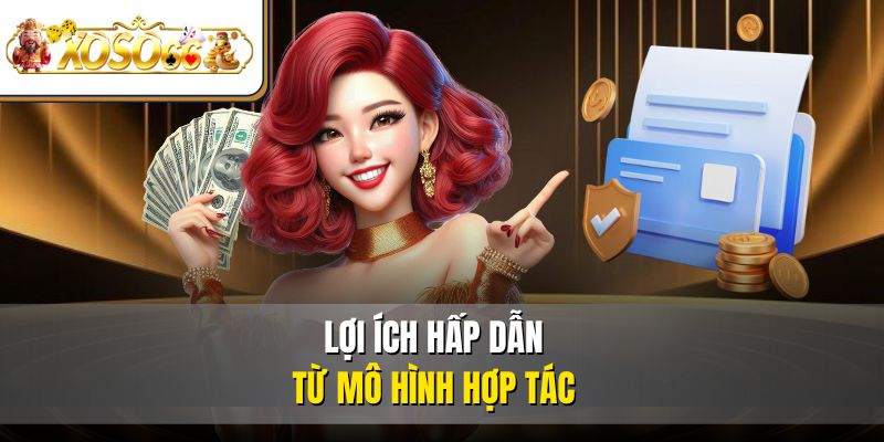 Đại Lý XOSO66 Là Gì? - Chi Tiết Cách Đăng Ký 2025  2 Lợi ích hấp dẫn từ mô hình hợp tác
