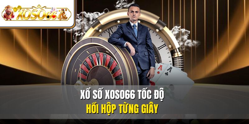 Xổ Số XOSO66 - Cơ Hội Thắng Lớn Dành Cho Hội Viên 3  Xổ Số XOSO66 tốc độ, hồi hộp từng giây