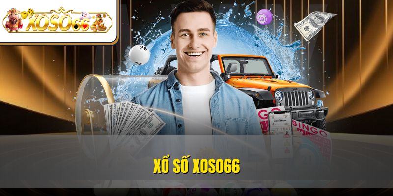 Xổ Số XOSO66 - Cơ Hội Thắng Lớn Dành Cho Hội Viên 1 Xổ Số XOSO66 - Cơ Hội Thắng Lớn Dành Cho Hội Viên